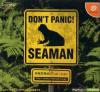 Don't Panic! Seaman